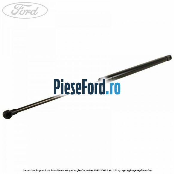 Amortizor hayon 5 usi hatchback, cu spoiler Ford Mondeo 1996-2000 2.0 i 131 cp NGA, NGB, NGC, NGD benzina