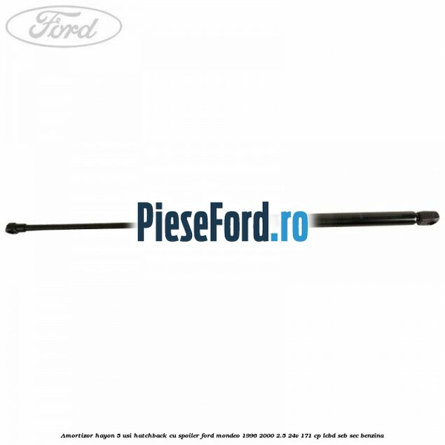 Amortizor hayon 5 usi hatchback, cu spoiler Ford Mondeo 1996-2000 2.5 24V 171 cp LCBD, SEB, SEC benzina