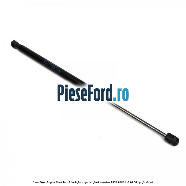 Amortizor hayon 5 usi hatchback, fara spoiler Ford Mondeo 1996-2000 1.8 TD 90 cp