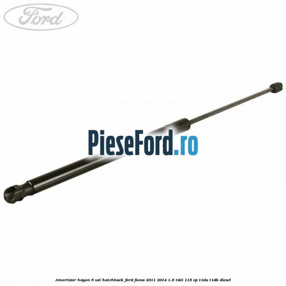 Amortizor hayon, 5 usi hatchback Ford Focus 2011-2014 1.6 TDCi 115 cp T1DA, T1DB diesel
