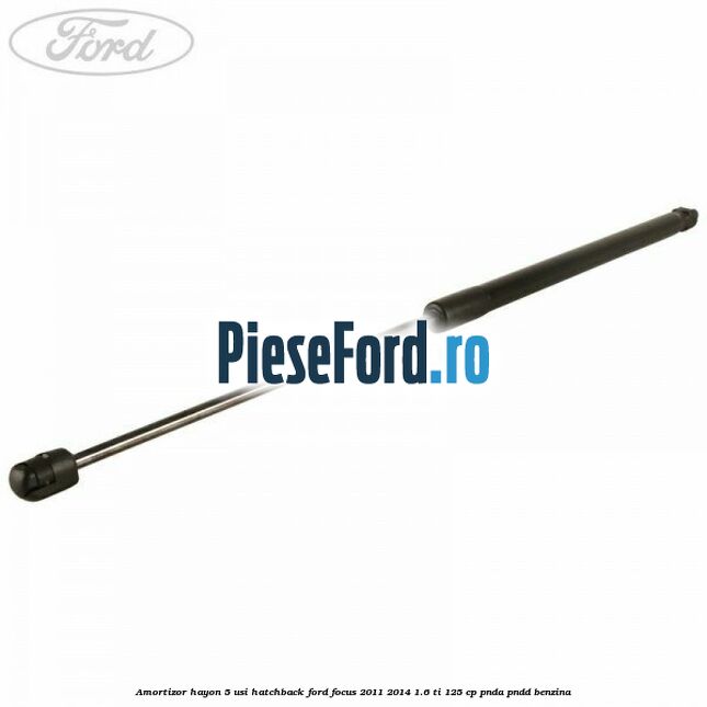 Amortizor hayon, 5 usi hatchback Ford Focus 2011-2014 1.6 Ti 125 cp Amortizor hayon, 5 usi hatchback Ford Focus 2011-2014 1.6 Ti 125 cp PNDA, PNDD benzina