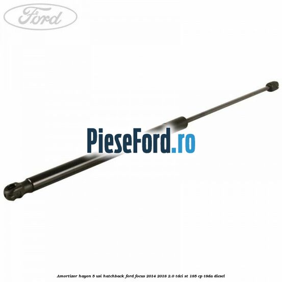 Amortizor hayon, 5 usi hatchback Ford Focus 2014-2018 2.0 TDCi ST 185 cp