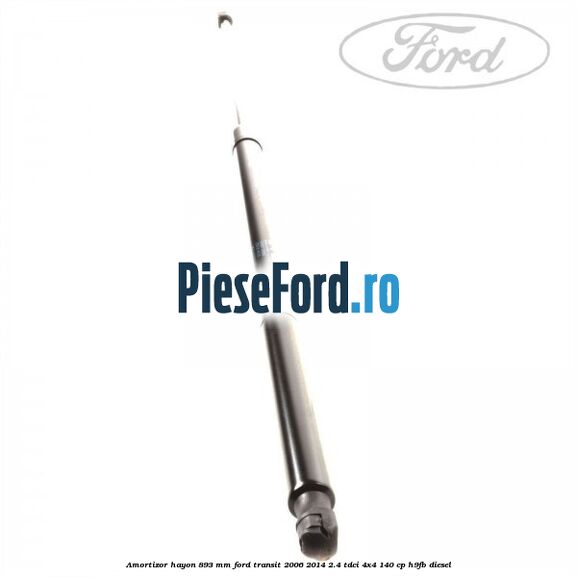 Amortizor hayon 893 mm Ford Transit 2006-2014 2.4 TDCi 4x4 140 cp H9FB diesel