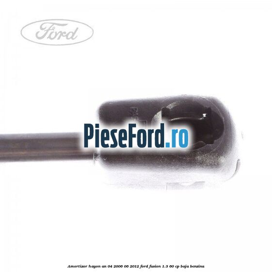 Amortizor hayon an 04/2006-06/2012 Ford Fusion 1.3 60 cp