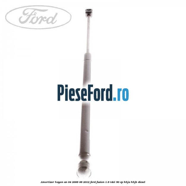 Amortizor hayon an 04/2006-06/2012 Ford Fusion 1.6 TDCi 90 cp HHJA, HHJB diesel