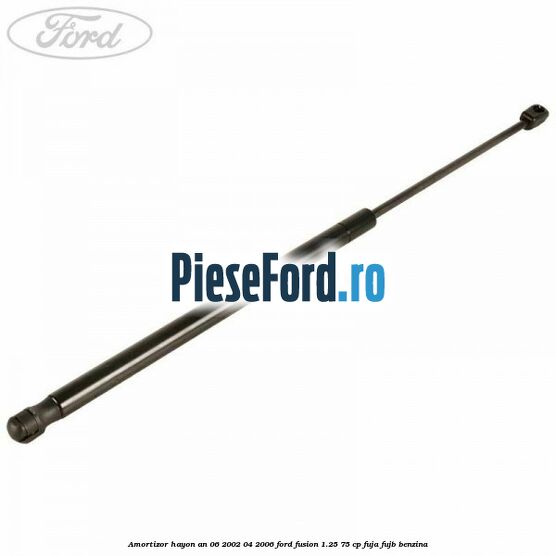 Amortizor hayon an 06/2002-04/2006 Ford Fusion 1.25 75 cp FUJA, FUJB benzina