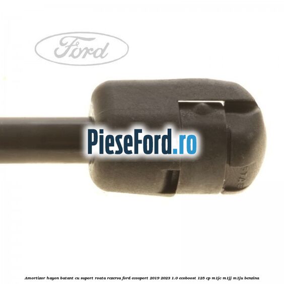 Amortizor hayon batant cu suport roata rezerva Ford EcoSport 2019-2023 1.0 EcoBoost 125 cp M1JC, M1JJ, M1JU benzina