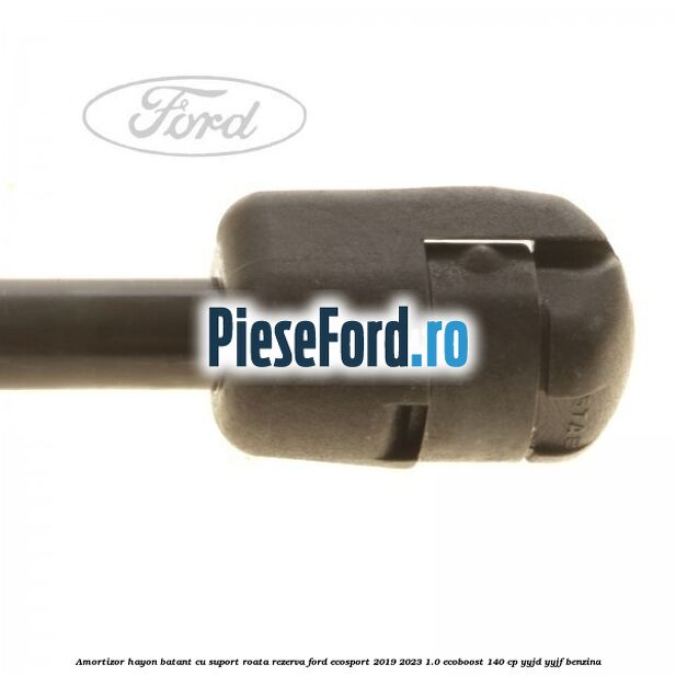 Amortizor hayon batant cu suport roata rezerva Ford EcoSport 2019-2023 1.0 EcoBoost 140 cp YYJD, YYJF benzina