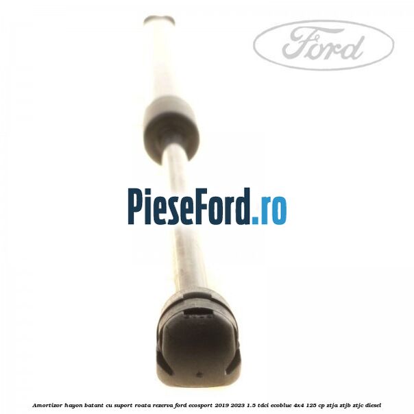 Amortizor hayon batant cu suport roata rezerva Ford EcoSport 2019-2023 1.5 TDCi EcoBlue 4x4 125 cp ZTJA, ZTJB, ZTJC diesel
