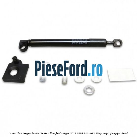Amortizor hayon bena eliberare lina Ford Ranger 2012-2015 2.2 TDCi 125 cp Amortizor hayon bena eliberare lina Ford Ranger 2012-2015 2.2 TDCi 125 cp ENQW, GBVAJQW diesel