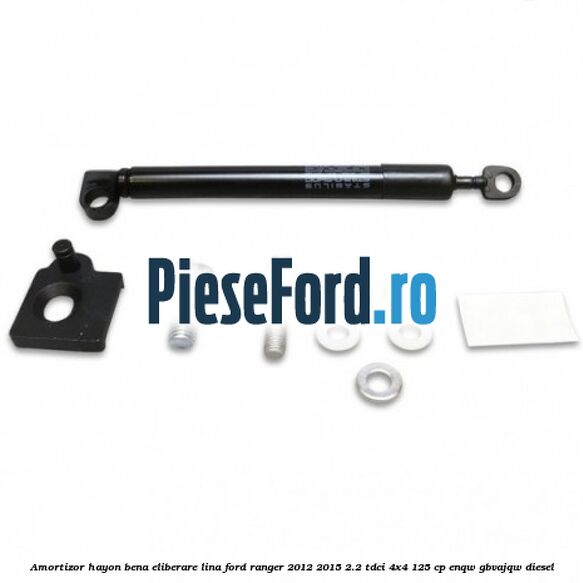 Amortizor hayon bena eliberare lina Ford Ranger 2012-2015 2.2 TDCi 4x4 125 cp ENQW, GBVAJQW diesel