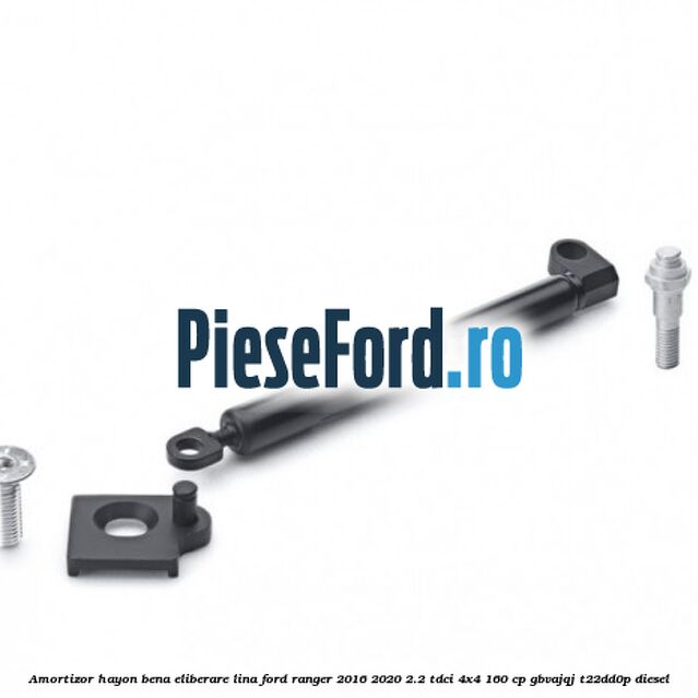 Amortizor hayon bena eliberare lina Ford Ranger 2016-2020 2.2 TDCi 4x4 160 cp GBVAJQJ, T22DD0P diesel