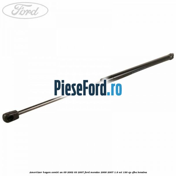 Amortizor hayon combi an 09/2002-03/2007 Ford Mondeo 2000-2007 1.8 SCi 130 cp CFBA benzina