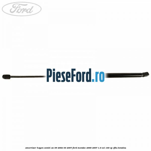 Amortizor hayon combi an 09/2002-03/2007 Ford Mondeo 2000-2007 1.8 SCi 130 cp CFBA benzina