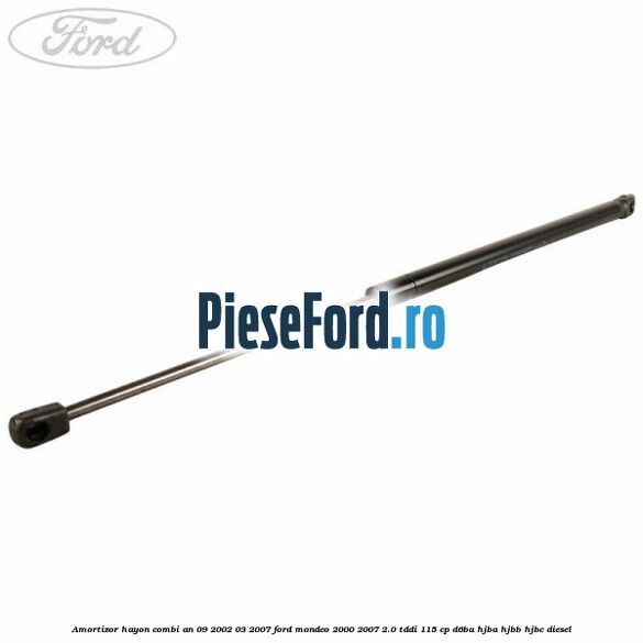 Amortizor hayon combi an 09/2002-03/2007 Ford Mondeo 2000-2007 2.0 TDDI 115 cp D6BA, HJBA, HJBB, HJBC diesel