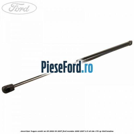 Amortizor hayon combi an 09/2002-03/2007 Ford Mondeo 2000-2007 2.5 V6 24V 170 cp LCBD benzina