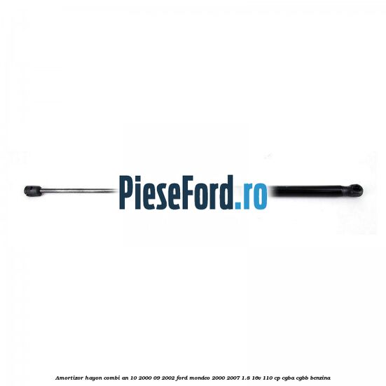 Amortizor hayon combi an 10/2000-09/2002 Ford Mondeo 2000-2007 1.8 16V 110 cp
