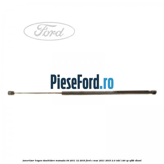 Amortizor hayon deschidere manuala 04/2011-12/2019 Ford C-Max 2011-2015 2.0 TDCi 140 cp UFDB diesel