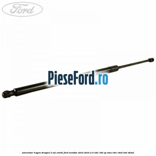 Amortizor hayon dreapta 5 usi combi Ford Mondeo 2014-2018 2.0 TDCi 180 cp T8CA, T8CC, T8CD, T8CL diesel