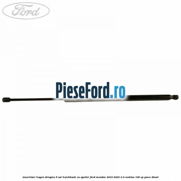 Amortizor hayon dreapta 5 usi hatchback, cu spoiler Ford Mondeo 2019-2023 2.0 EcoBlue 190 cp YMCC diesel
