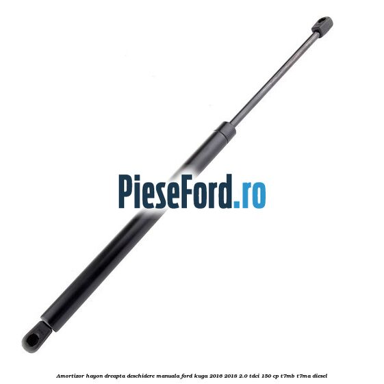 Amortizor hayon dreapta, deschidere manuala Ford Kuga 2016-2018 2.0 TDCi 150 cp T7MB, T7MA diesel