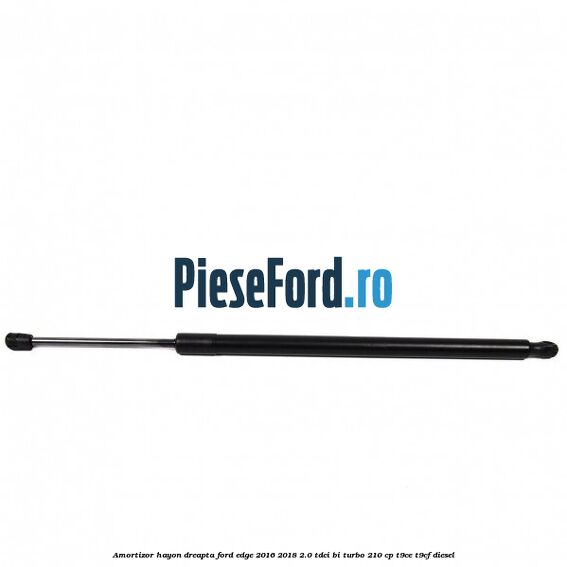 Amortizor hayon dreapta Ford Edge 2016-2018 2.0 TDCi Bi-Turbo 210 cp T9CE, T9CF diesel