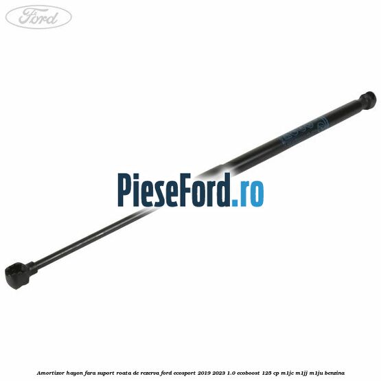 Amortizor hayon fara suport roata de rezerva Ford EcoSport 2019-2023 1.0 EcoBoost 125 cp M1JC, M1JJ, M1JU benzina