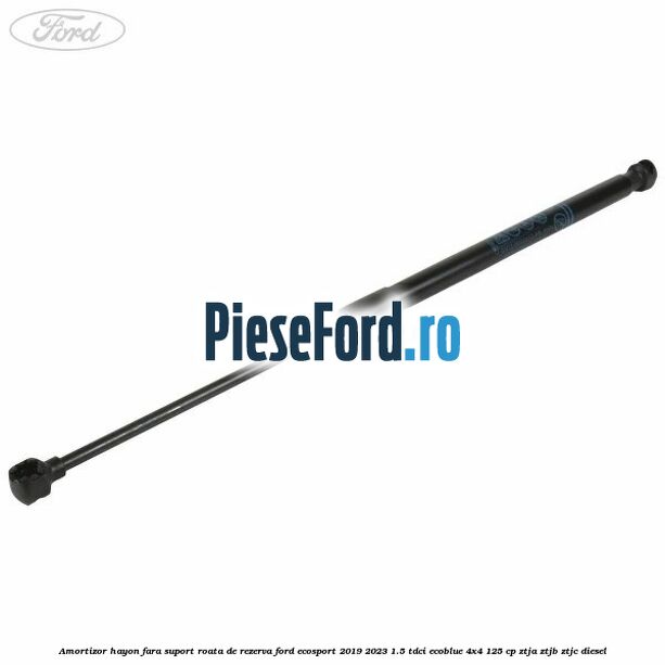 Amortizor hayon fara suport roata de rezerva Ford EcoSport 2019-2023 1.5 TDCi EcoBlue 4x4 125 cp ZTJA, ZTJB, ZTJC diesel
