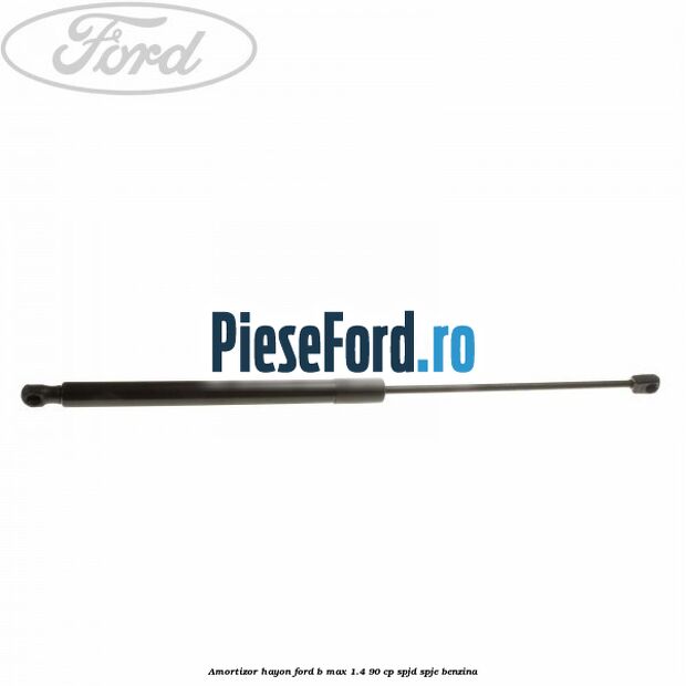 Amortizor hayon Ford B-Max 1.4 90 cp SPJD, SPJE benzina