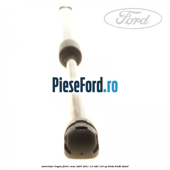 Amortizor hayon Ford C-Max 2007-2011 1.8 TDCi 115 cp KKDA, KKDB diesel