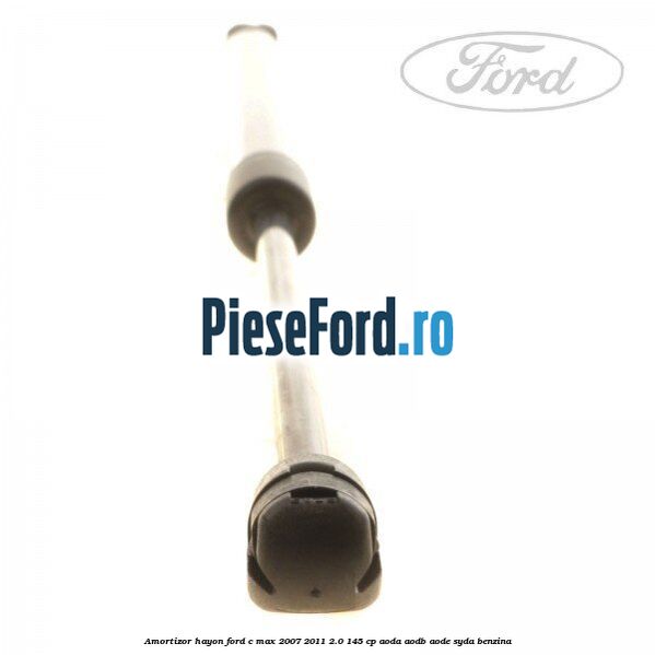 Amortizor hayon Ford C-Max 2007-2011 2.0 145 cp Amortizor hayon Ford C-Max 2007-2011 2.0 145 cp AODA, AODB, AODE, SYDA benzina