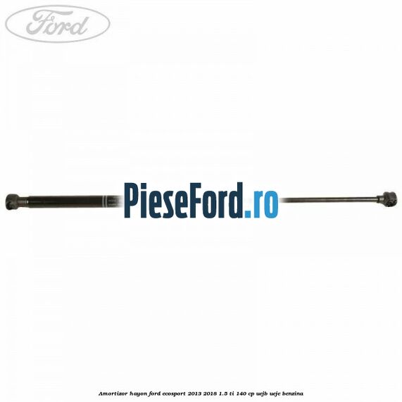 Amortizor hayon Ford EcoSport 2013-2018 1.5 Ti 140 cp UEJB, UEJE benzina