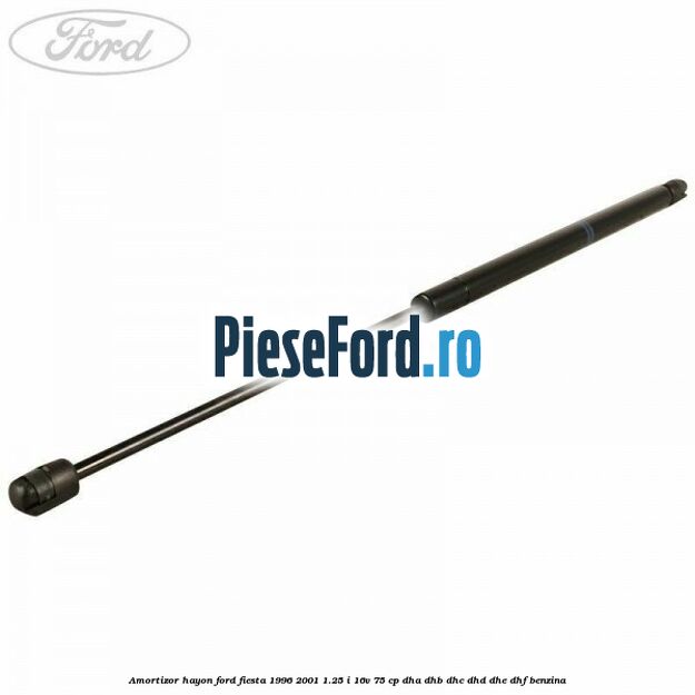 Amortizor hayon Ford Fiesta 1996-2001 1.25 i 16V 75 cp DHA, DHB, DHC, DHD, DHE, DHF benzina