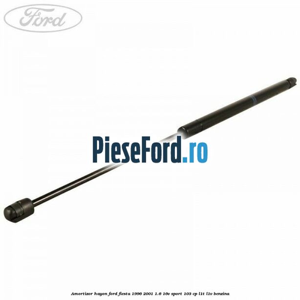 Amortizor hayon Ford Fiesta 1996-2001 1.6 16V Sport 103 cp L1T, L1V benzina
