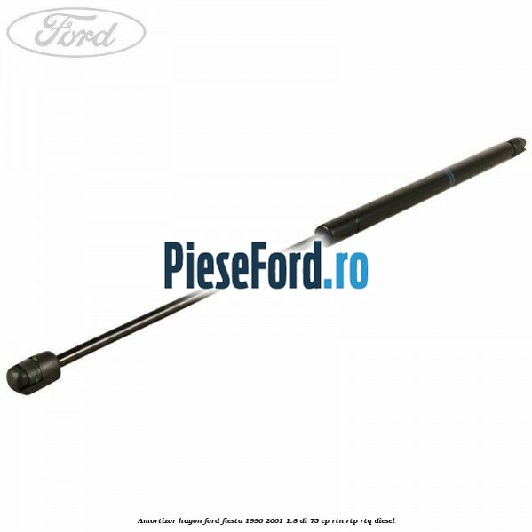 Amortizor hayon Ford Fiesta 1996-2001 1.8 DI 75 cp RTN, RTP, RTQ diesel
