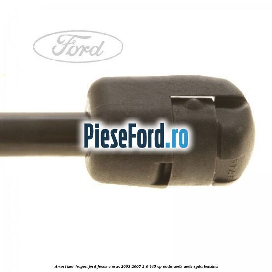 Amortizor hayon Ford Focus C-Max 2003-2007 2.0 145 cp AODA, AODB, AODE, SYDA benzina