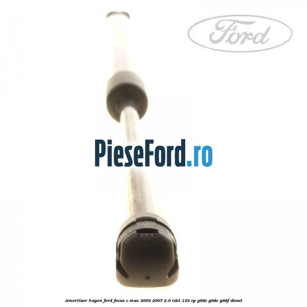 Amortizor hayon Ford Focus C-Max 2003-2007 2.0 TDCi 133 cp G6DC, G6DE, G6DF diesel