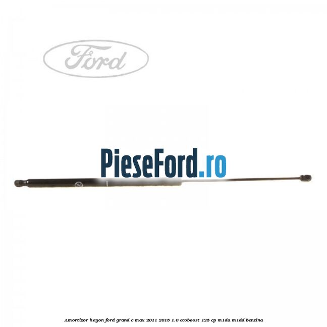 Amortizor hayon Ford Grand C-Max 2011-2015 1.0 EcoBoost 125 cp M1DA, M1DD benzina