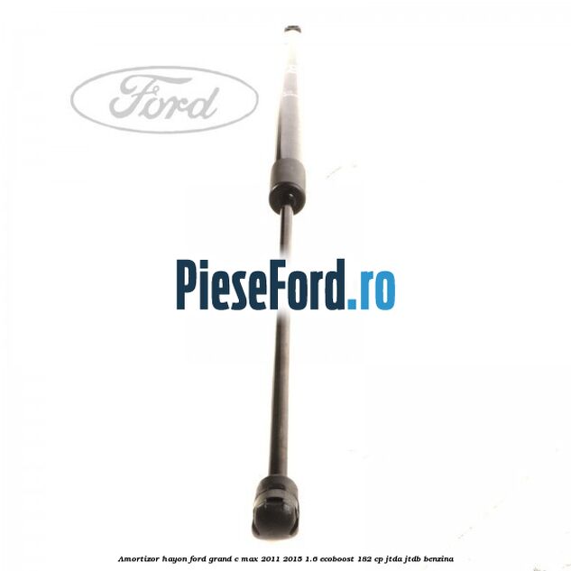 Amortizor hayon Ford Grand C-Max 2011-2015 1.6 EcoBoost 182 cp Amortizor hayon Ford Grand C-Max 2011-2015 1.6 EcoBoost 182 cp JTDA, JTDB benzina