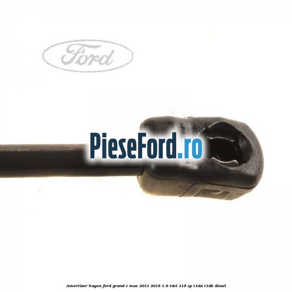 Amortizor hayon Ford Grand C-Max 2011-2015 1.6 TDCi 115 cp T1DA, T1DB diesel