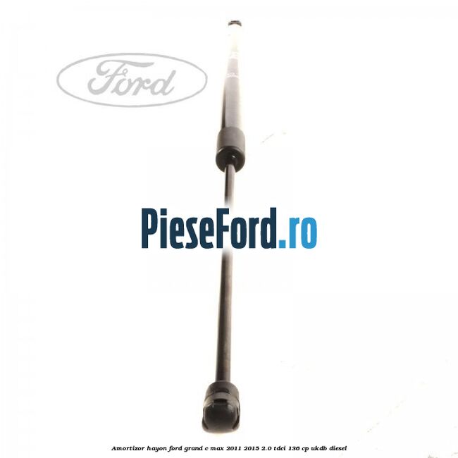 Amortizor hayon Ford Grand C-Max 2011-2015 2.0 TDCi 136 cp UKDB diesel