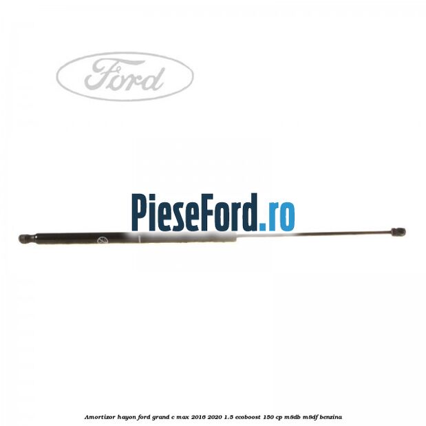 Amortizor hayon Ford Grand C-Max 2016-2020 1.5 EcoBoost 150 cp M8DB, M8DF benzina