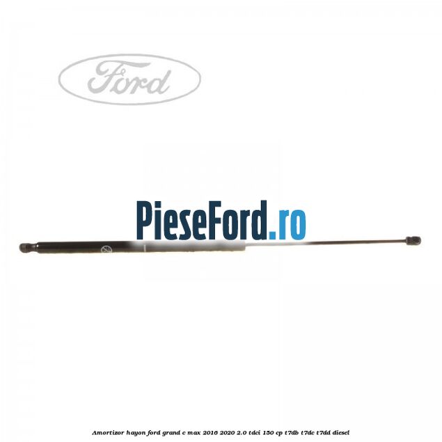 Amortizor hayon Ford Grand C-Max 2016-2020 2.0 TDCi 150 cp T7DB, T7DC, T7DD diesel