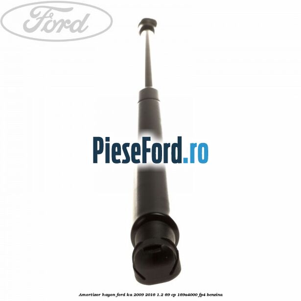 Amortizor hayon Ford Ka 2009-2016 1.2 69 cp 169A4000, FP4 benzina