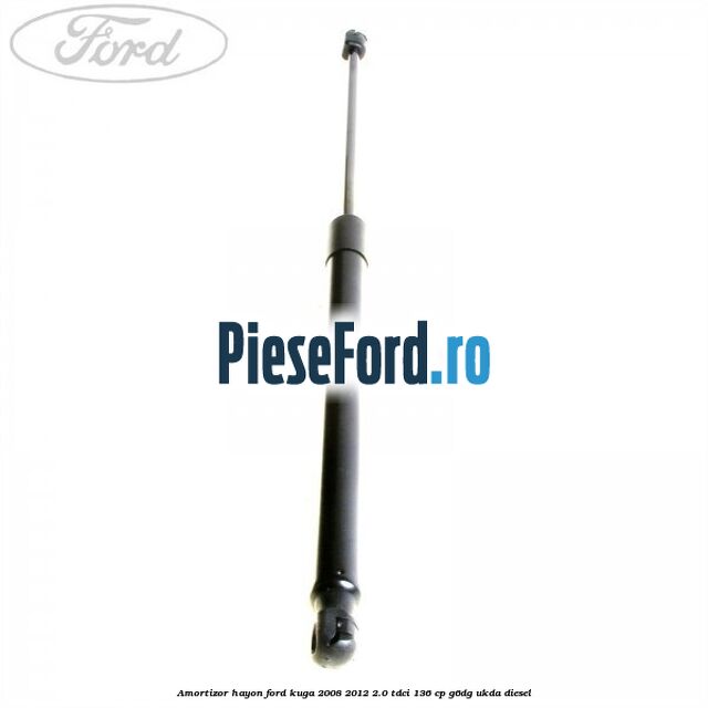 Amortizor hayon Ford Kuga 2008-2012 2.0 TDCi 136 cp G6DG, UKDA diesel