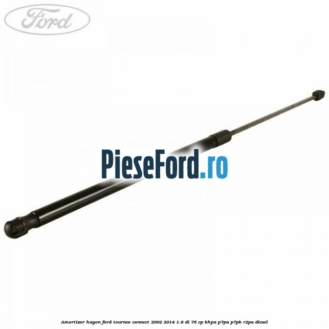 Amortizor hayon Ford Tourneo Connect 2002-2014 1.8 Di 75 cp BHPA, P7PA, P7PB, R2PA diesel