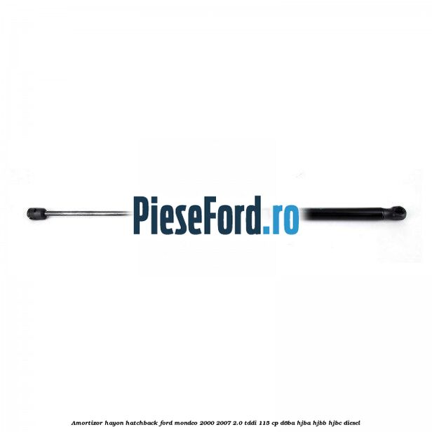 Amortizor hayon hatchback Ford Mondeo 2000-2007 2.0 TDDI 115 cp Amortizor hayon hatchback Ford Mondeo 2000-2007 2.0 TDDI 115 cp D6BA, HJBA, HJBB, HJBC diesel