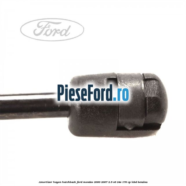 Amortizor hayon hatchback Ford Mondeo 2000-2007 2.5 V6 24V 170 cp Amortizor hayon hatchback Ford Mondeo 2000-2007 2.5 V6 24V 170 cp LCBD benzina