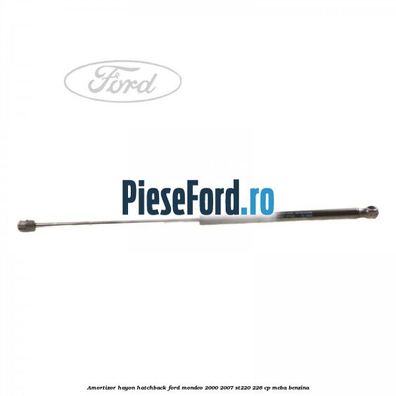 Amortizor hayon hatchback Ford Mondeo 2000-2007 ST220 226 cp