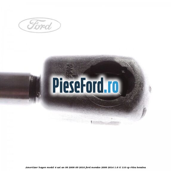 Amortizor hayon model 4 usi an 08/2008-09/2010 Ford Mondeo 2008-2014 1.6 Ti 110 cp RHBA benzina